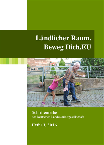 Schriftenreihe DLKG, Heft 13: Ländlicher Raum. Beweg Dich.EU.