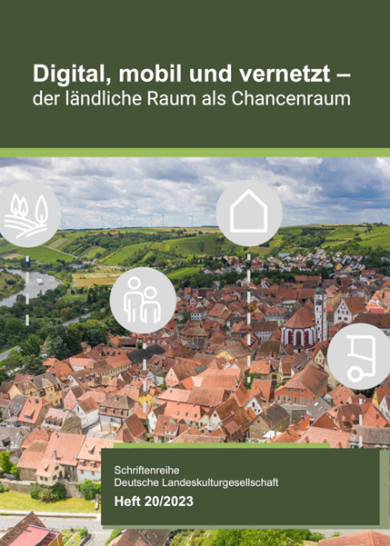 Schriftenreihe DLKG, Heft 20: Digital, mobil und vernetzt – der ländliche Raum als Chancenraum.